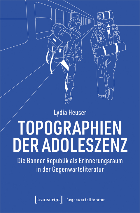 Topographien der Adoleszenz - Lydia Heuser