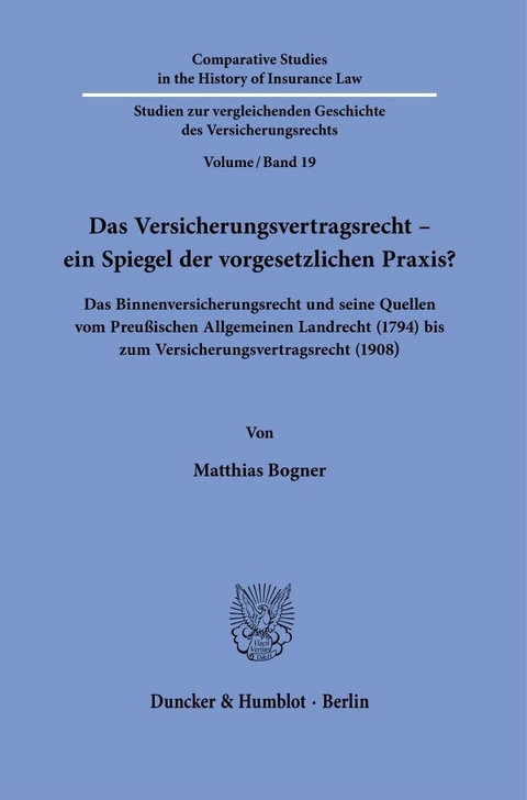 Das Versicherungsvertragsrecht – ein Spiegel der vorgesetzlichen Praxis? - Matthias Bogner