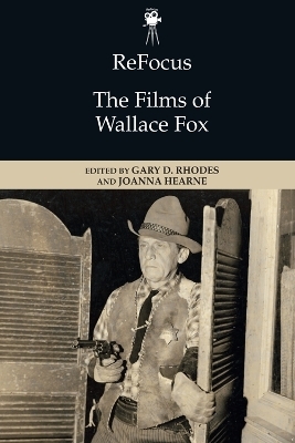 Refocus: the Films of Wallace Fox - 