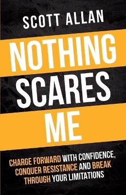 Nothing Scares Me - Scott Allan