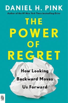 The Power of Regret - Daniel H. Pink