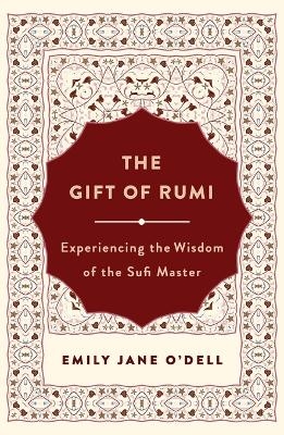The Gift of Rumi - Emily Jane O'Dell