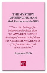 The Mystery of Being Human - Raymond Tallis