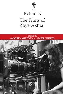 Refocus: the Films of Zoya Akhtar - 