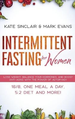 Intermittent Fasting for Women - Kate Sinclair, Mark Evans