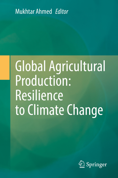 Global Agricultural Production: Resilience to Climate Change - 