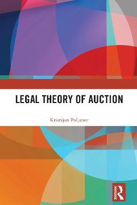 Legal Theory of Auction - Kristijan Poljanec