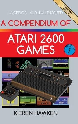 A Compendium of Atari 2600 Games - Volume One - Kieren Hawken