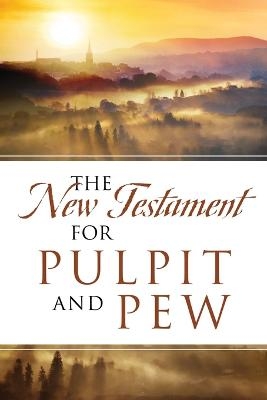 The New Testament For Pulpit and Pew - Dean Davis