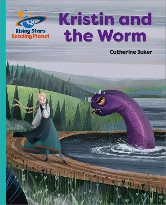 Reading Planet - Kristin and the Worm - Turquoise: Galaxy - Catherine Baker