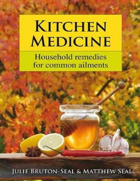 Kitchen Medicine - Julie Bruton-Seal, Matthew Seal