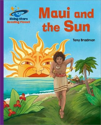 Reading Planet - Maui and the Sun - Purple: Galaxy - Tony Bradman