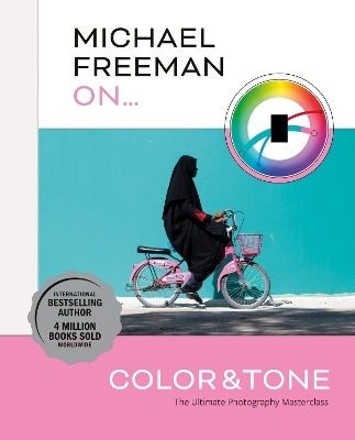 Michael Freeman On... Color & Tone - Michael Freeman