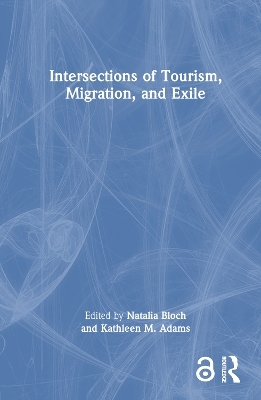 Intersections of Tourism, Migration, and Exile - 