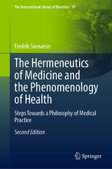 The Hermeneutics of Medicine and the Phenomenology of Health - Svenaeus, Fredrik