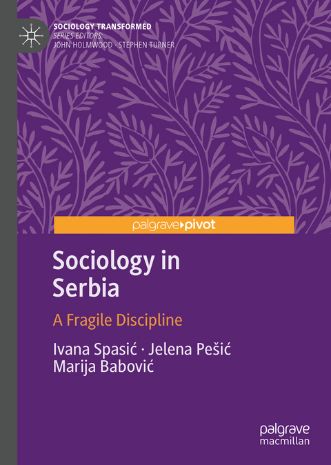 Sociology in Serbia - Ivana Spasić, Jelena Pešić, Marija Babović