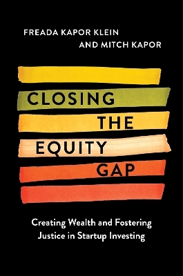 Closing the Equity Gap - Freada Kapor Klein, Mitchell Kapor