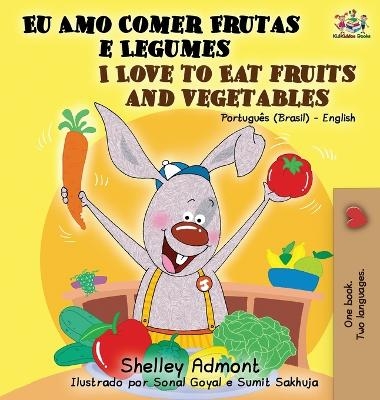 I Love to Eat Fruits and Vegetables (Portuguese English Bilingual Book) - Shelley Admont, KidKiddos Books