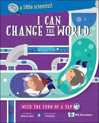 I Can Change The World... With The Turn Of A Tap - Ronald Wai Hong Chan