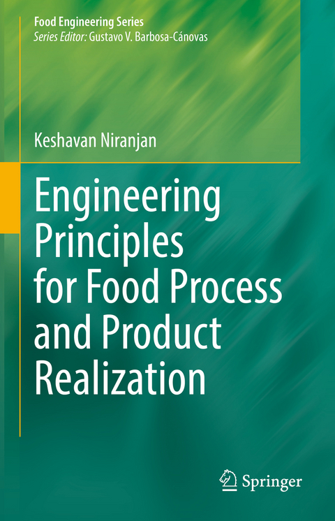 Engineering Principles for Food Process and Product Realization - Keshavan Niranjan