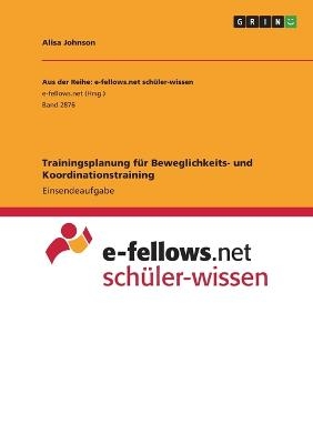 Trainingsplanung fÃ¼r Beweglichkeits- und Koordinationstraining - Alisa Johnson