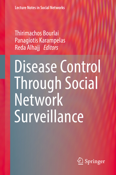 Disease Control Through Social Network Surveillance - 
