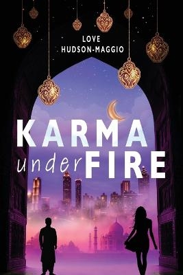 Karma Under Fire - Love Hudson-Maggio