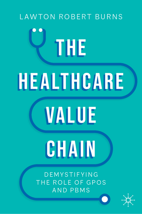 The Healthcare Value Chain - Lawton Robert Burns