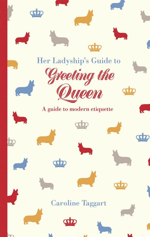 Her Ladyship's Guide to Greeting the Queen -  Caroline Taggart