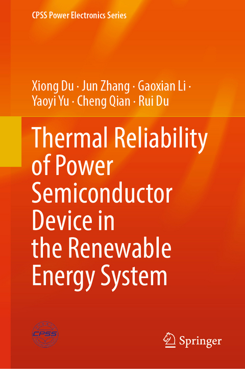 Thermal Reliability of Power Semiconductor Device in the Renewable Energy System - Xiong Du, Jun Zhang, Gaoxian Li, Yaoyi Yu, Cheng Qian