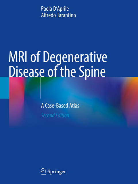 MRI of Degenerative Disease of the Spine - Paola D'Aprile, Alfredo Tarantino