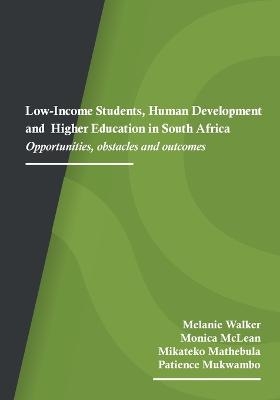 Low-Income Students, Human Development and Higher Education in South Africa - Melanie Walker, Monica McLean, Mikateko Mathebula