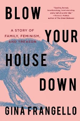 Blow Your House Down - Gina Frangello