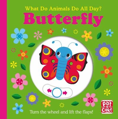 What Do Animals Do All Day?: Butterfly -  Pat-a-Cake