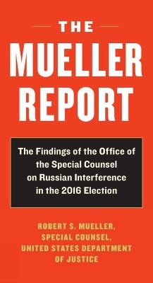 The Mueller Report - Robert S. Mueller,  Special Counsel's