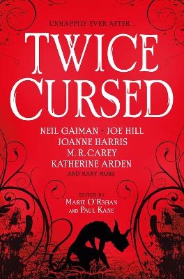 Twice Cursed: An Anthology - Neil Gaiman, Joe Hill, Sarah Pinborough, M.R. Carey, Marie O'Regan