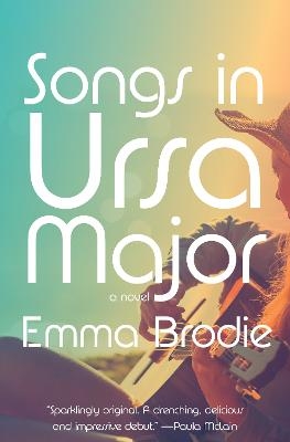 Songs in Ursa Major - Emma Brodie