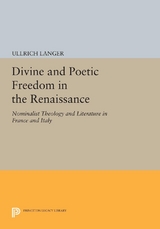 Divine and Poetic Freedom in the Renaissance - Ullrich Langer