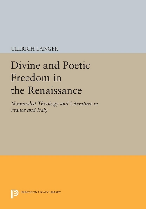 Divine and Poetic Freedom in the Renaissance - Ullrich Langer