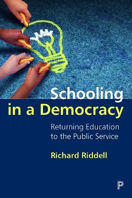 Schooling in a Democracy - Richard Riddell