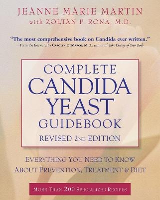 Complete Candida Yeast Guidebook, Revised 2nd Edition - Jeanne Marie Martin, Zoltan P. Rona