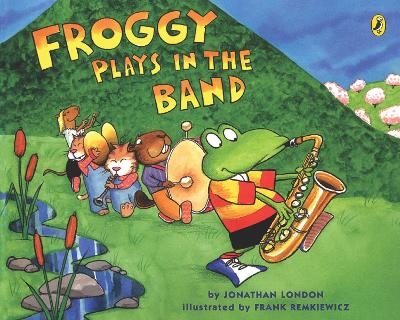 Froggy Plays in the Band - Jonathan London