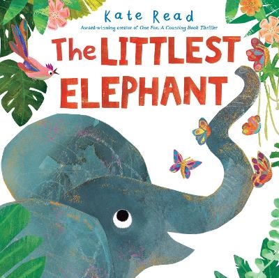 The Littlest Elephant - Kate Read