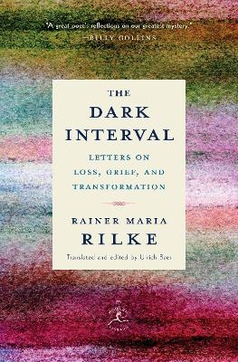 Dark Interval - Rainer Maria Rilke, Ulrich Baer