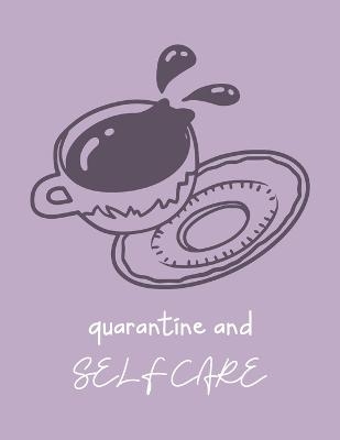 Quarantine And Self Care - Patricia Larson