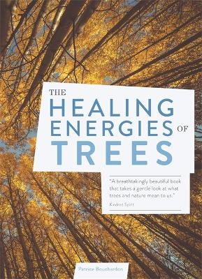 The Healing Energies of Trees - Patrice Bouchardon