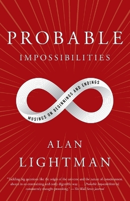 Probable Impossibilities - Alan Lightman