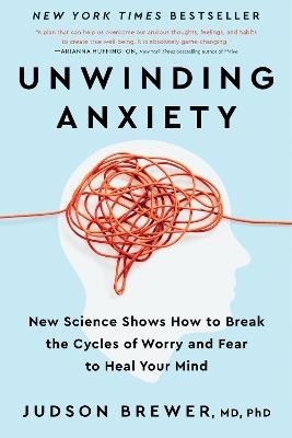 Unwinding Anxiety - Judson Brewer