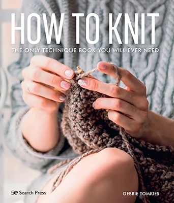 How to Knit - Debbie Tomkies