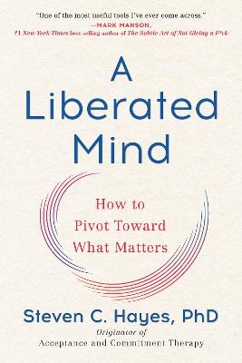 A Liberated Mind - Steven C. Hayes